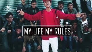 My Life My Rules - Sumin Chettri Rohit New Nepali Rb Song 2017