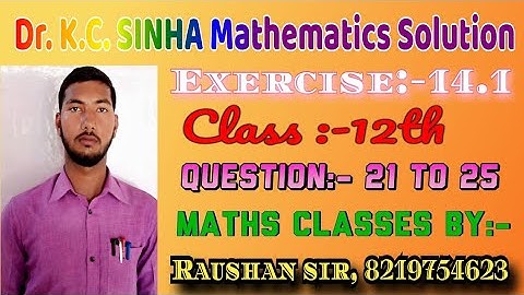 Class- 12th ll Dr. K. C. SINHA Mathematics Solution ll Exercise - 14.1 ll  Question - 20 to 25 ll