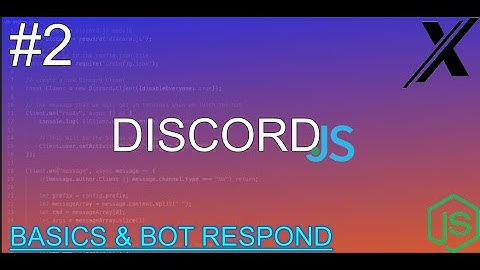 BASICS & BOT RESPOND - Discord.JS (12v) - Episode 2