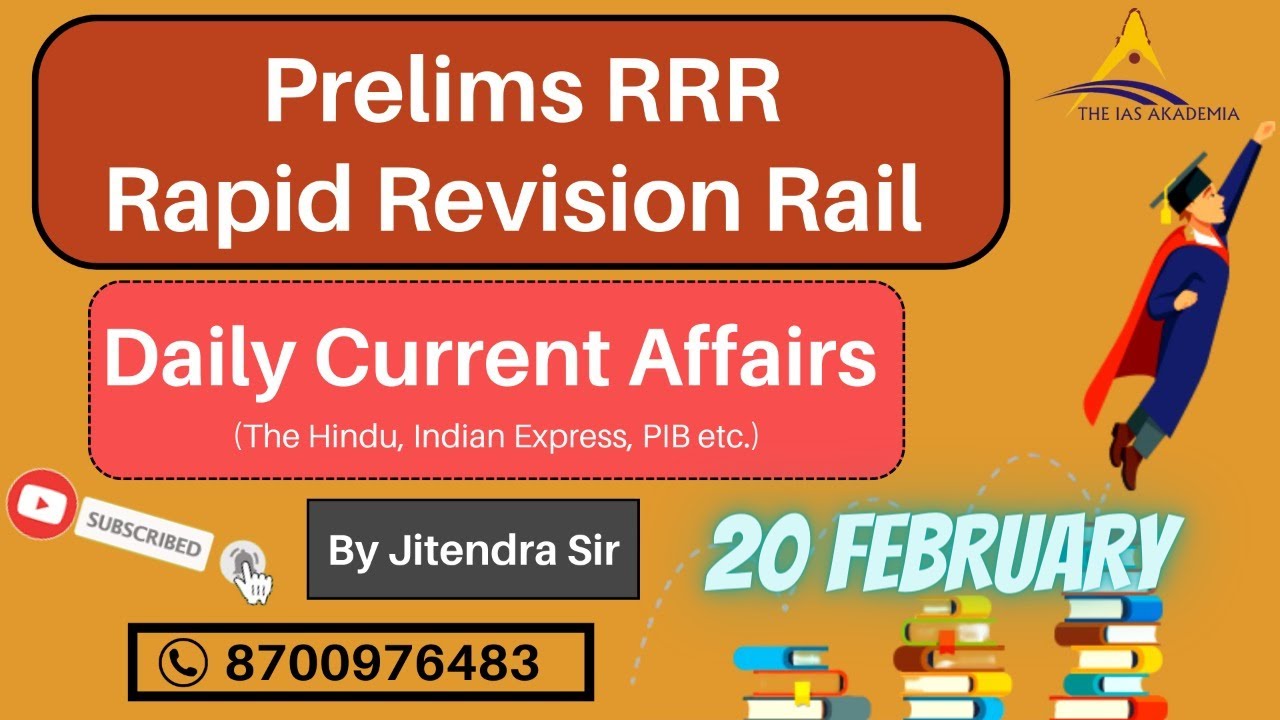 UPSC CURRENT AFFAIRS | PRELIMS-RAPID REVISION RAIL | 20 FEBRUARY NEWS ANALYSIS 