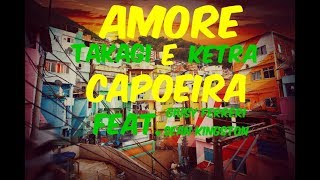 Takagi & Ketra - Amore e Capoeira ft. Giusy Ferreri, Sean Kingston || DOWNLOAD || RADIO EDIT