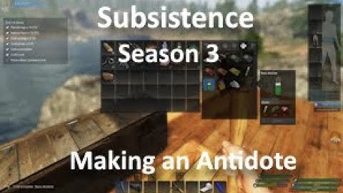Episode 3 : Making an Antidote | Subsistence