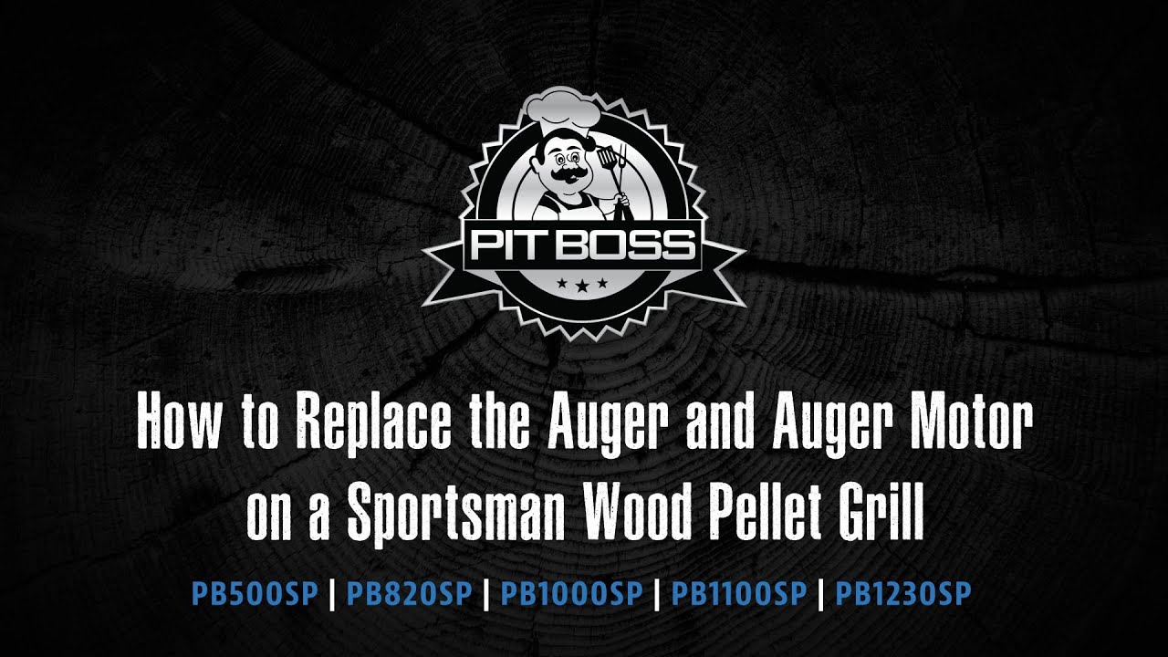 How to Replace the Auger and Auger Motor on a Pit Boss Sportsman Wood Pellet Grill