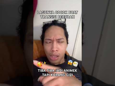 Oh tidak lagu ini membuat aku berubah menjadi animek 🥰🫶🏼
