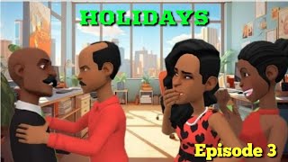 HOLIDAYS | episode 3 |