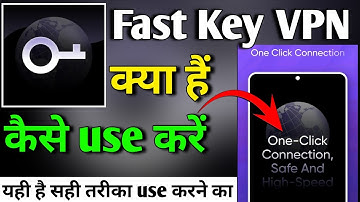Fast Key VPN kaise use kare | Fast Key VPN APP | How to use Fast Key VPN APP