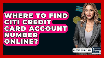 Where To Find Citi Credit Card Account Number Online? - CreditGuide360.com
