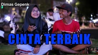 CINTA TERBAIK - Dimas gepenk