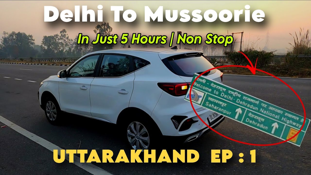Delhi to Mussoorie | Via Delhi to Dehradun Expressway | Uttarakhand 📍 EP 1