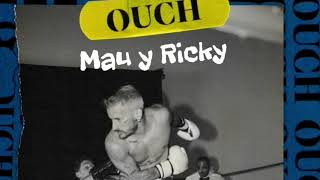Ouch / Mau y Ricky 🥊