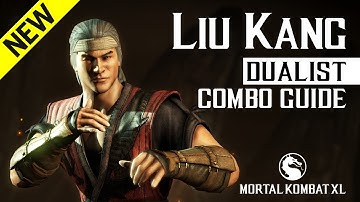 Mortal Kombat X: LIU KANG (Dualist) Combo Guide
