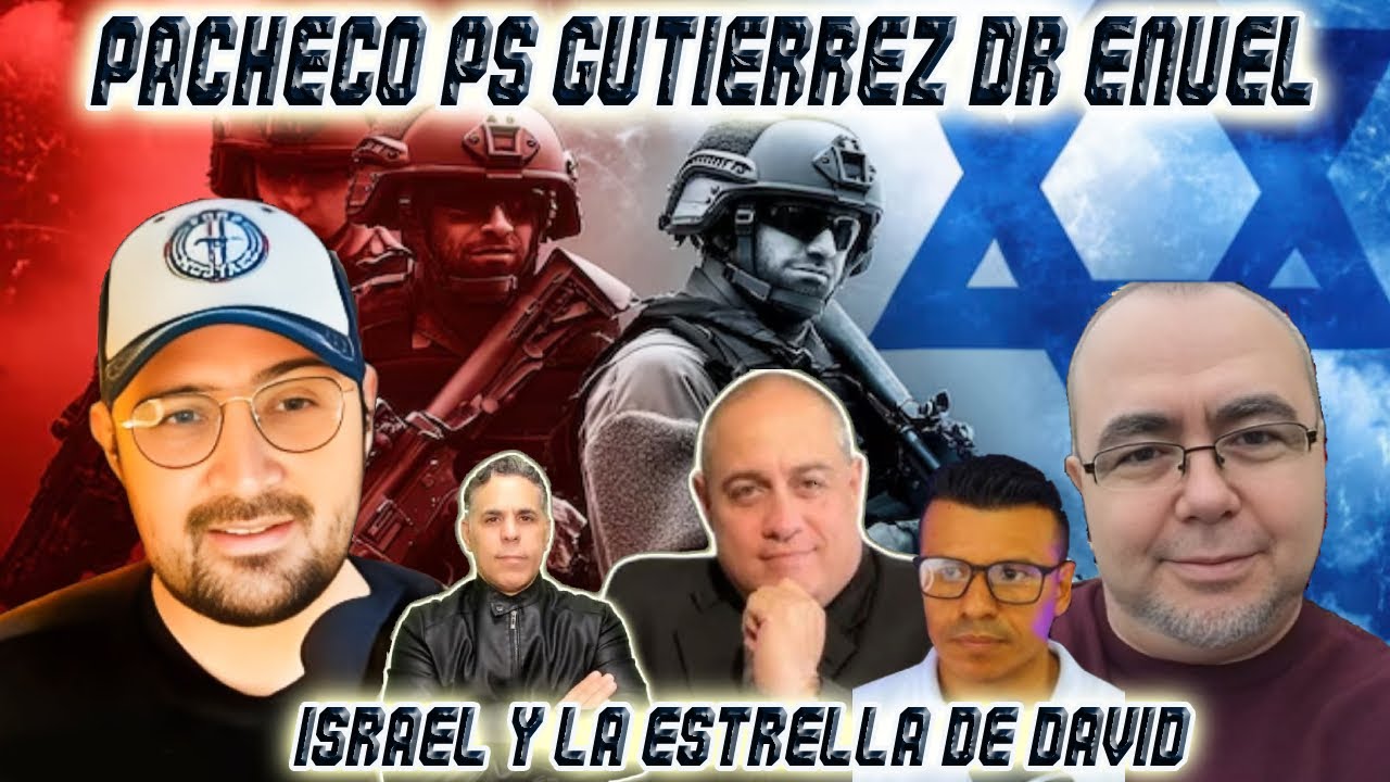 EDGAR PACHECO  PS GUTIERREZ Y DR.ENUEL HERNANDEZ: ISRAEL Y LA ESTRELLA DE DAVID