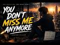 🔥 YOU DON'T MISS ME ANYMORE 💔 (And That's What Kills Me) - Ashton Valeon