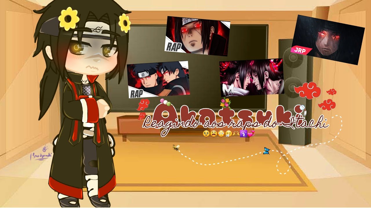 🍡/•Akatsuki reagindo aos raps do Itachi {1/2}•\🍡