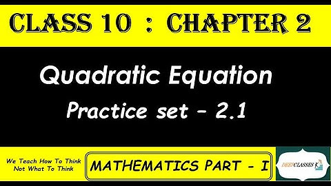 Quadratic Equations | Class 10 | Practice set 2.1 |Maharashtra Board