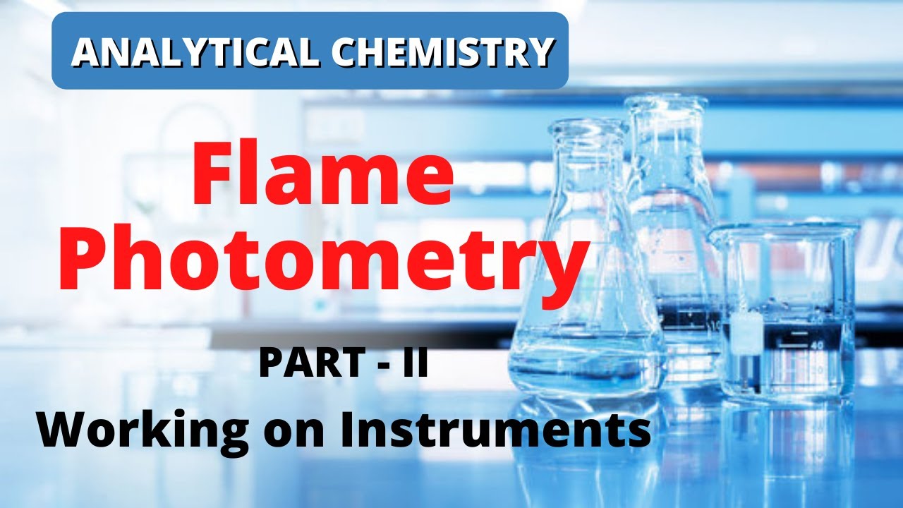 Flame photometry | Part II | Chemistry practical's | by AJIT KANSHIDE BHARATIYA