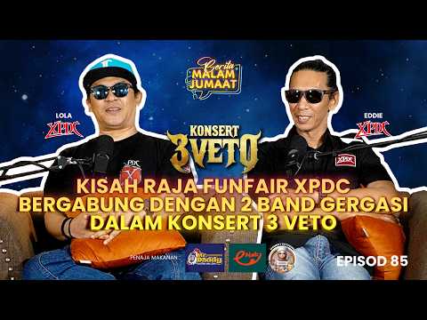 CMJ Episod 85 | Kisah Raja Fun Fair XPDC Bergabung Dengan 2 Band Gergasi Dalam Konsert 3 Veto
