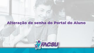 ALTERAÇÃO DE SENHA PORTAL DO ALUNO - FACULDADE SUCESSO