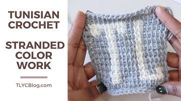 Stranded Color Work in Tunisian Crochet - Fair Isle and Carrying Floats [INTRODUCTION FOR BEGINNERS]