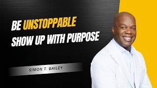 Be Unstoppable with Simon T. Bailey | Why I Support UPS & Their Impact