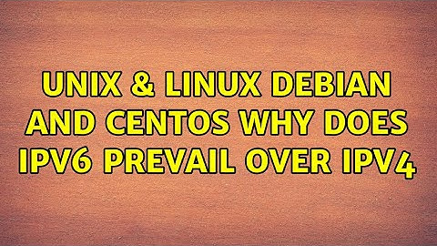Unix & Linux: Debian and Centos: why does ipv6 prevail over ipv4