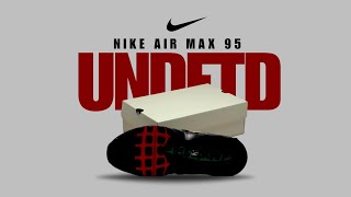 Nike Air Max 95 X Undefeated 2025 Review Limited Black Colorway First Look