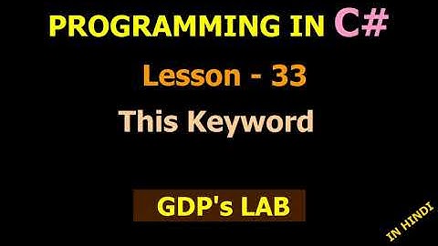 this keyword in C# | Lesson - 33 | C# in Hindi