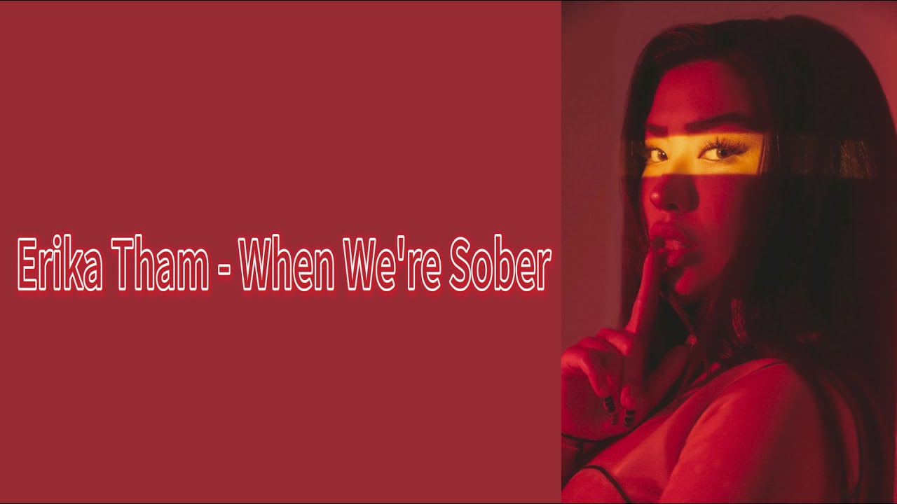 Erika Tham - When We're Sober-中文翻譯