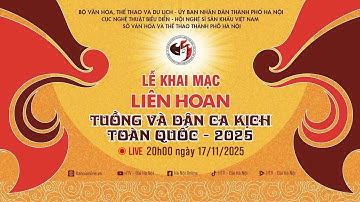 🔴 Trực tiếp - Lễ khai mạc Liên hoan Tuồng và Dân ca kịch toàn quốc – 2025