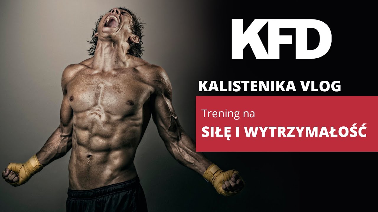 Kalistenika Vlog #17 - Trening na Siłę i Wytrzymałość - KFD