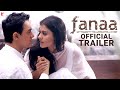 Fanaa  official trailer  aamir khan  kajol