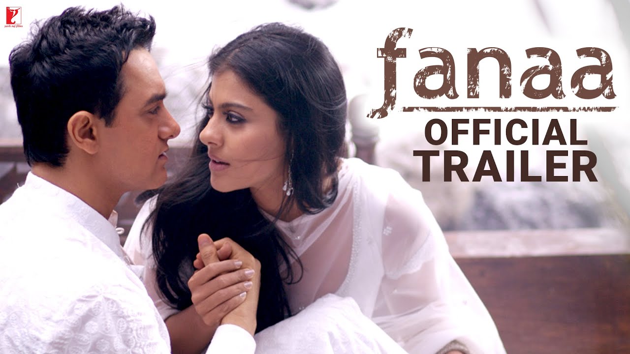 Fanaa Official Trailer Aamir Khan Kajol Kunal Kohli Aditya Chopra 