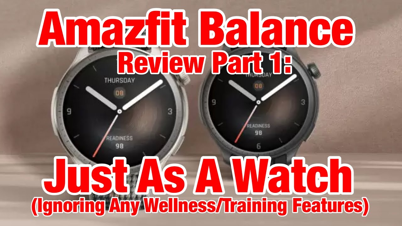 Amazfit Balance Review: Impressively Balanced Features with a Premium Build  - KLGadgetGuy