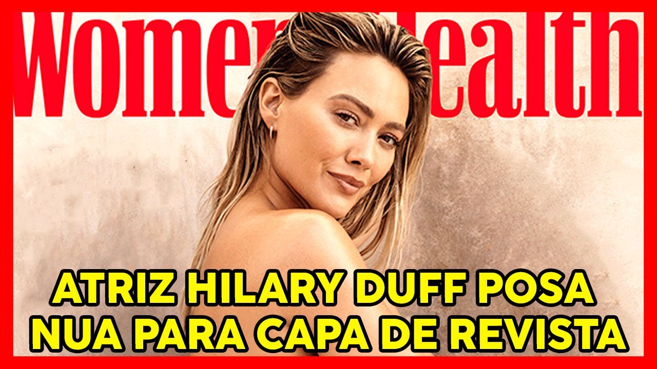 HILARY DUFF POSA NUA PARA CAPA DE REVISTA - YouTube