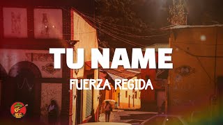 Fuerza Regida - TU NAME (Lyrics)