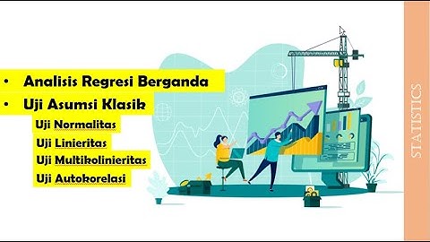 (1/4) Analisis Regresi : Uji asumsi Klasik