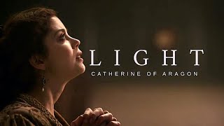 Catherine Of Aragon - Light