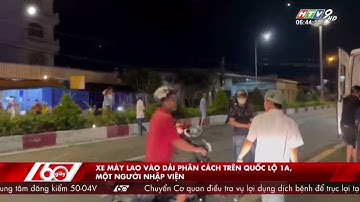 Tiền Giang: Xe máy lao vào dải phân cách trên QL1A, một người nhậq vjệv - 🎥 60 Giây, HTV9