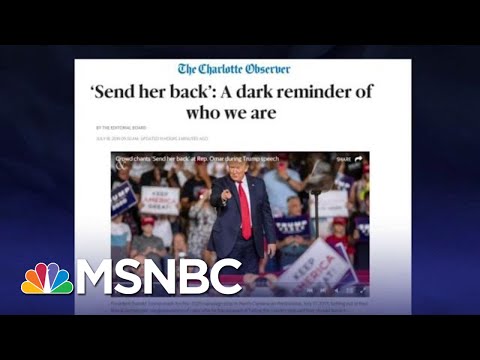 Charlotte Observer Says 'Send Her Back' Chants Are A Dark Reminder | The Last Word | MSNBC