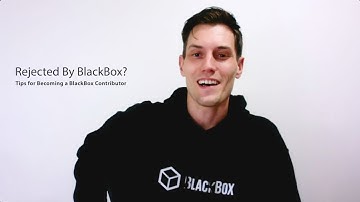 Rejected by BlackBox? | Tips for Becoming a BlackBox Contributor