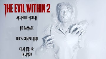 The Evil Within 2 | AKUMU/NO DAMAGE/100% COMPLETION - Chapter 16: In Limbo