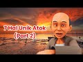 7 hal unik atok tok dalang part 2