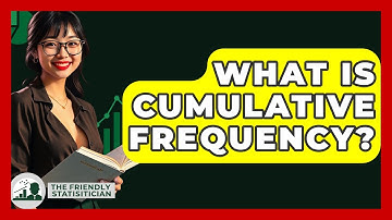 What Is Cumulative Frequency? - The Friendly Statistician
