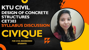 KTU CIVIL | CET303 DESIGN OF CONCRETE STRUCTURES | SYLLABUS DISCUSSION | CIVIQUE