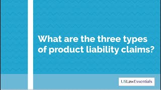 What are the three types of product liability claims?