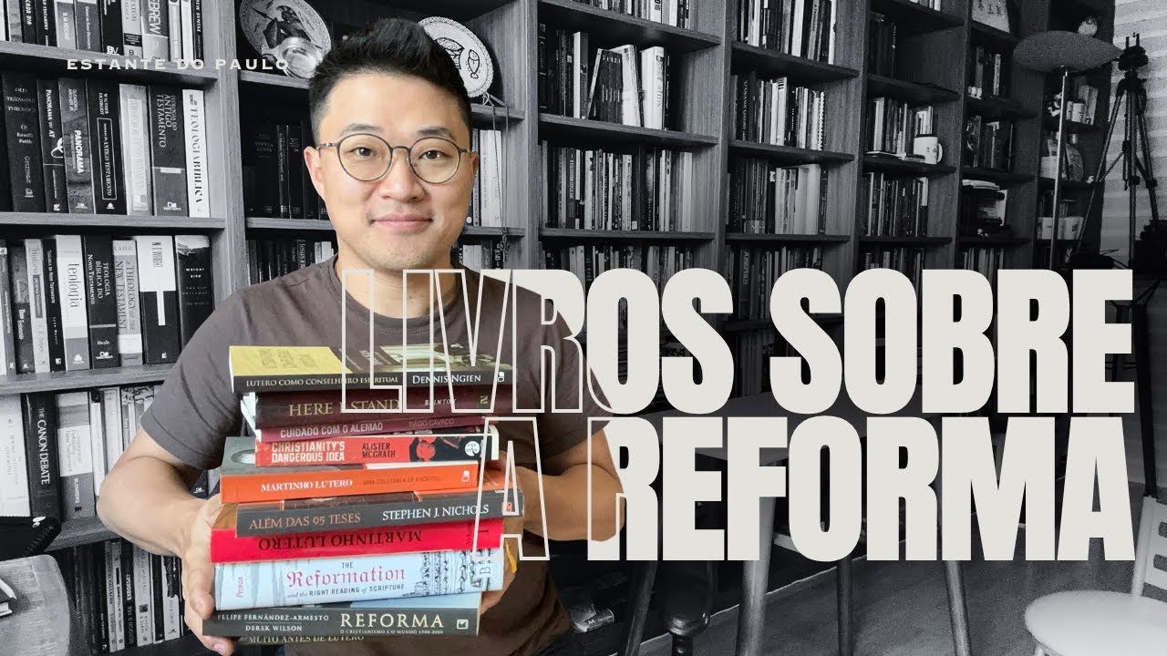 Livros sobre a Reforma Protestante que você precisa ler!