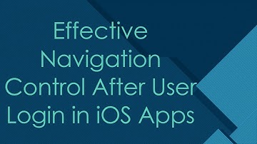 Effective Navigation Control After User Login in iOS Apps