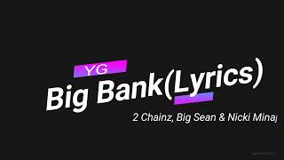 YG feat  2 Chainz, Big Sean & Nicki Minaj-Big Bank Lyrics