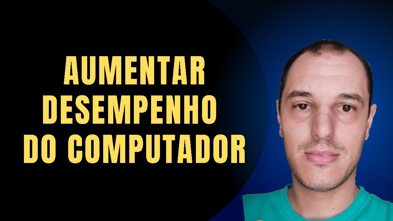 [TUTORIAL] Como aumentar o desempenho do computador ou notebook e ter ...