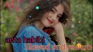 anta habibi - viral songs 🎧-slowed and rewarb 👌✨#love